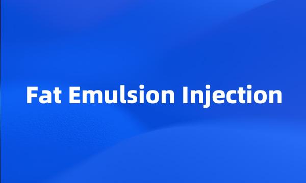 Fat Emulsion Injection