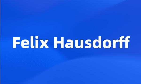 Felix Hausdorff