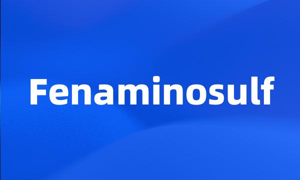 Fenaminosulf