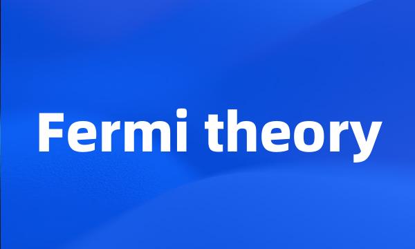 Fermi theory