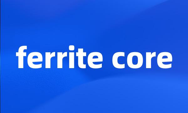 ferrite core