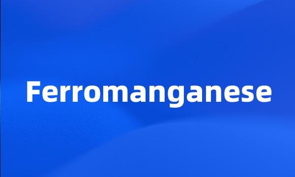 Ferromanganese