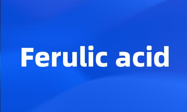 Ferulic acid