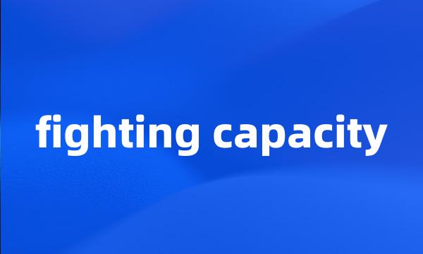 fighting capacity