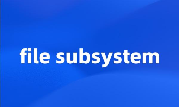 file subsystem