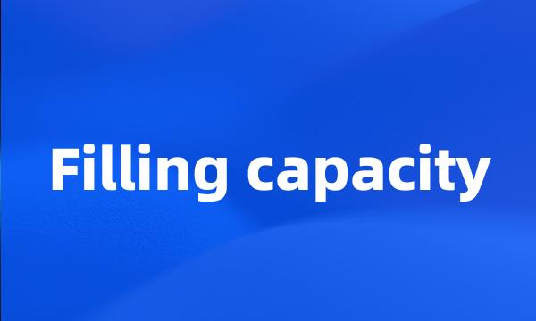 Filling capacity