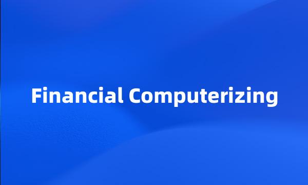 Financial Computerizing