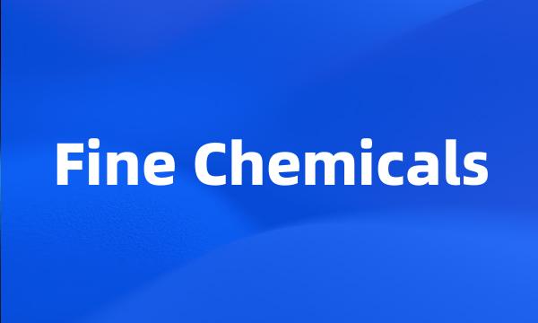 Fine Chemicals