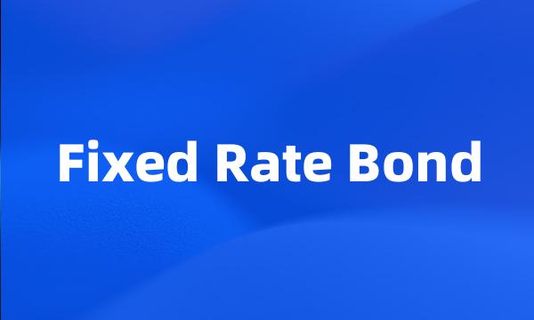 Fixed Rate Bond