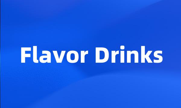 Flavor Drinks