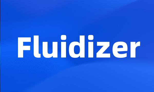 Fluidizer