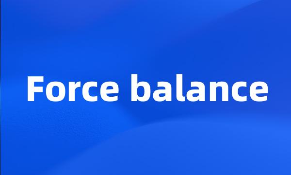 Force balance