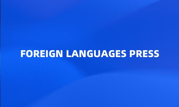 FOREIGN LANGUAGES PRESS