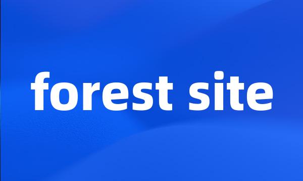 forest site