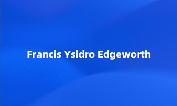 Francis Ysidro Edgeworth