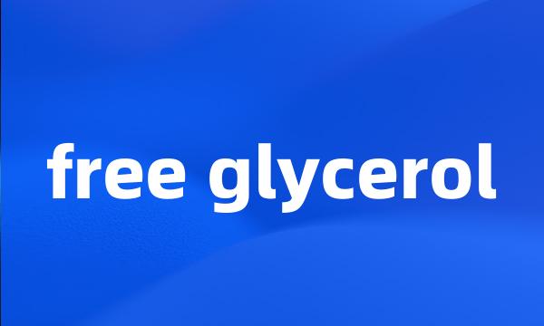 free glycerol