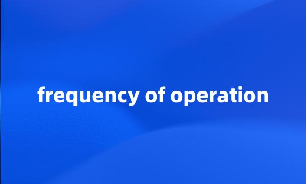 frequency of operation