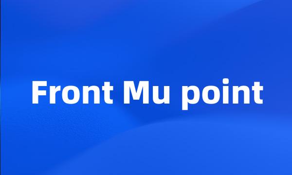 Front Mu point