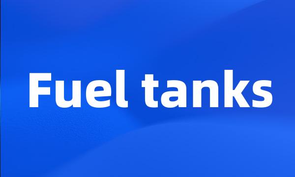 Fuel tanks