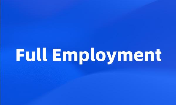 Full Employment