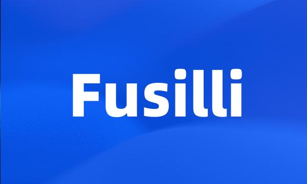 Fusilli