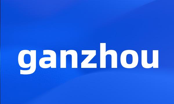 ganzhou