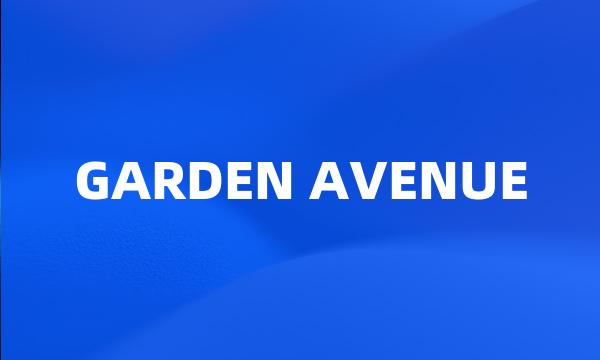 GARDEN AVENUE