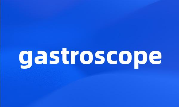 gastroscope