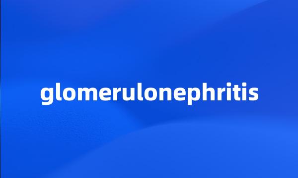 glomerulonephritis