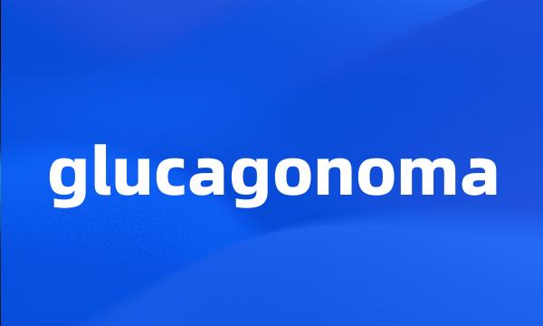 glucagonoma