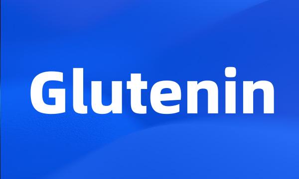 Glutenin