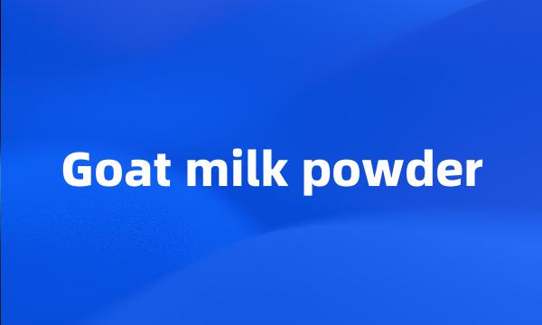 Goat milk powder