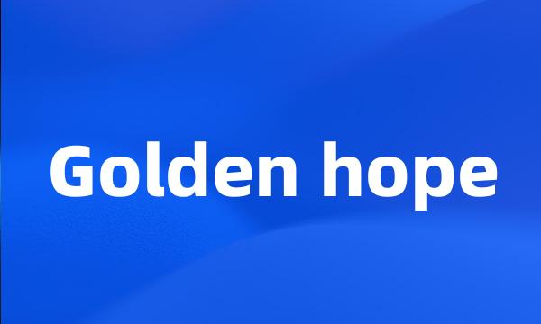 Golden hope