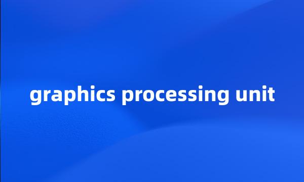 graphics processing unit