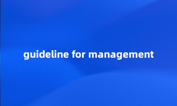 guideline for management