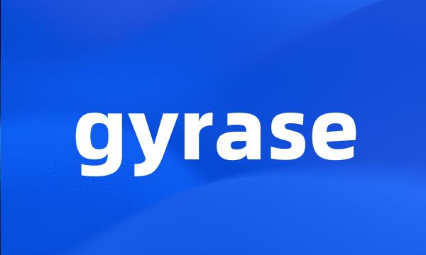 gyrase