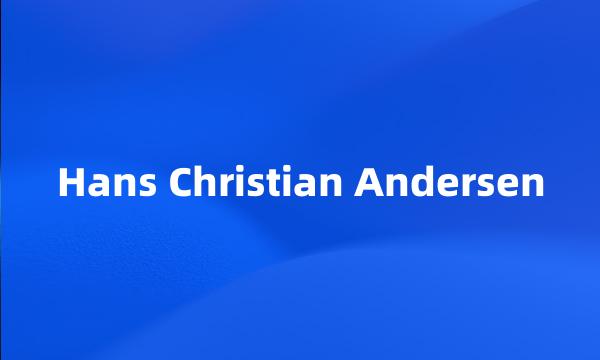 Hans Christian Andersen