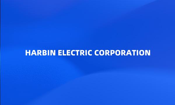 HARBIN ELECTRIC CORPORATION