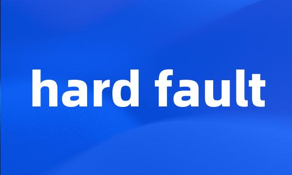 hard fault