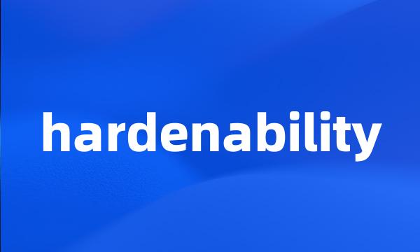 hardenability