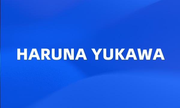 HARUNA YUKAWA