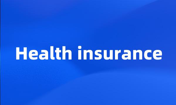 Health insurance