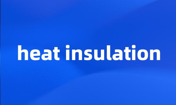 heat insulation