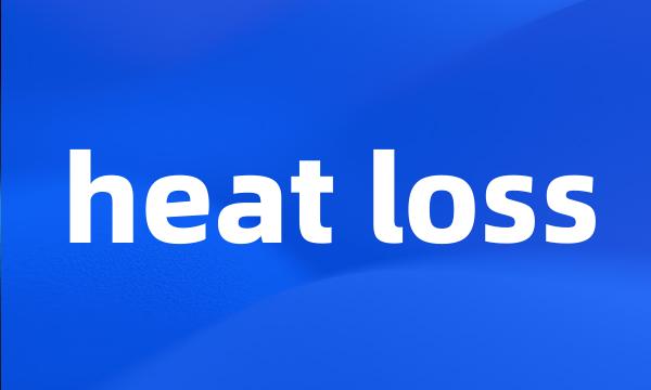 heat loss