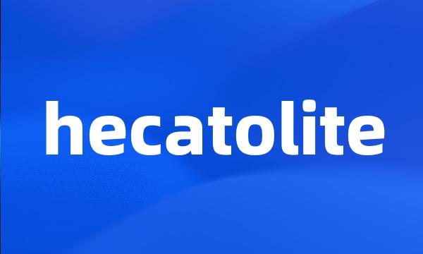 hecatolite