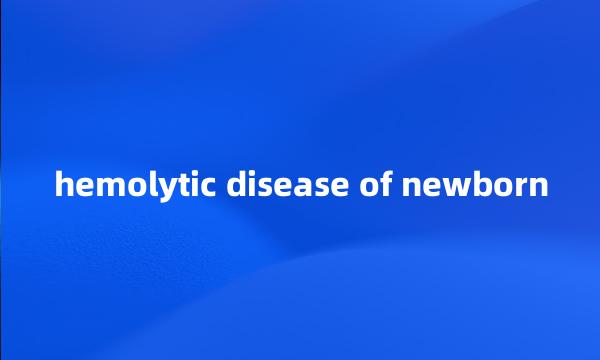 hemolytic disease of newborn