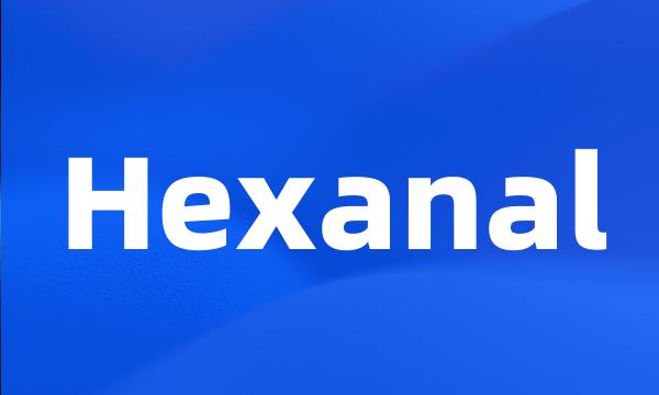 Hexanal