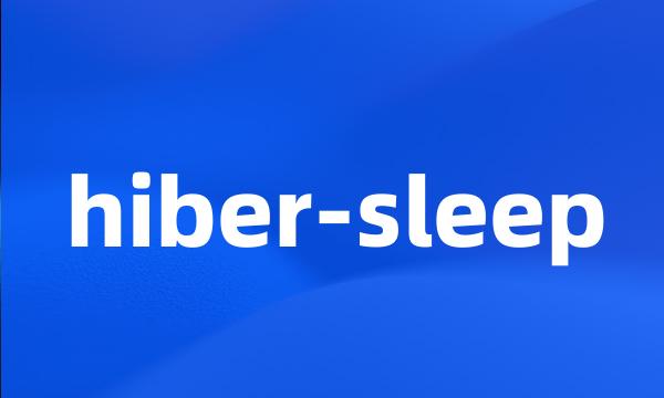 hiber-sleep