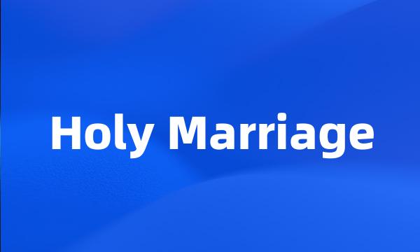 Holy Marriage