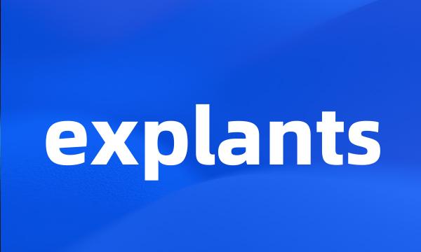 explants